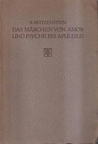 Buch: Das Märchen von Amor und Psyche bei Apuleius, Reitzenstein, 1912, Teubner