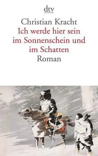 Buch: Ich werde hier sein im Sonnenschein und im Schatten, Kracht, Christian