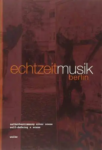 Buch: Echtzeitmusik Berlin, Beins, Burkhard, 2011, Wolke Verlag