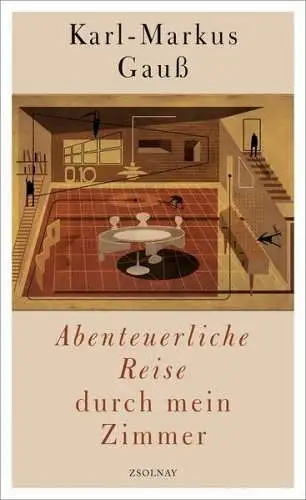 Buch: Abenteuerliche Reise durch mein Zimmer, Gauß, Karl-Markus, 2019, Zsolnay