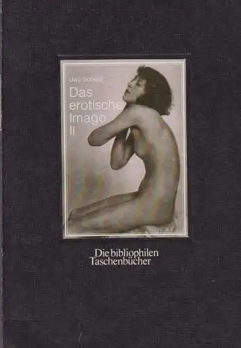 Buch: Das erotische Imago II, Scheid, Uwe, 1986, Harenberg, Das Aktphoto...