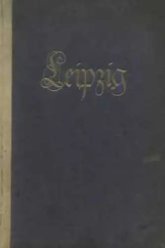 Buch: Leipzig. Ein Blick in das Wesen und Werden einer deutschen Stadt, We 56358