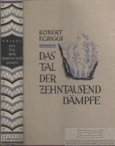 Buch: Das Tal der Zehntausend Dämpfe, Griggs, Robert F. 1927, gebraucht, gut