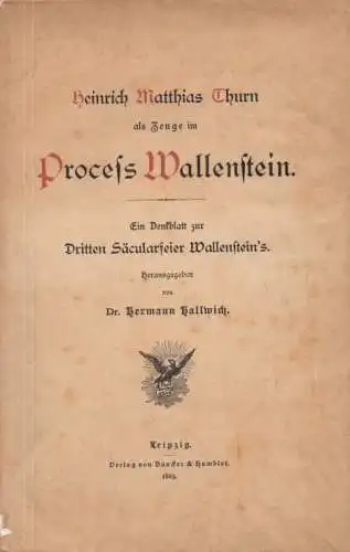 Buch: Heinrich Matthias Thurn als Zeuge im Prozess Wallenstein, Hallwich. 1883