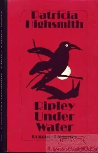 Buch: Ripley Under Water, Highsmith, Patricia. 1991, Diogenes Verlag, Roman