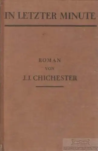 Buch: In letzter Minute, Chichester, J. J, Verlag Th. Knaur Nachf, Roman