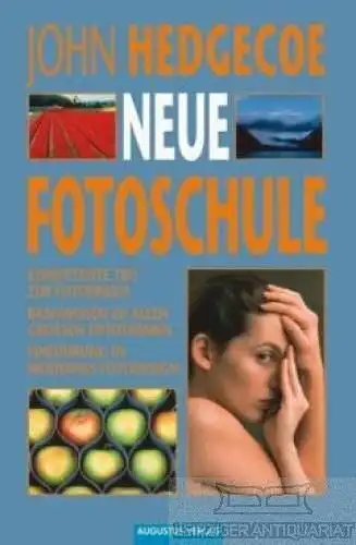 Buch: Neue Fotoschule, Hedgecoe, John. 1999, Augustus Verlag