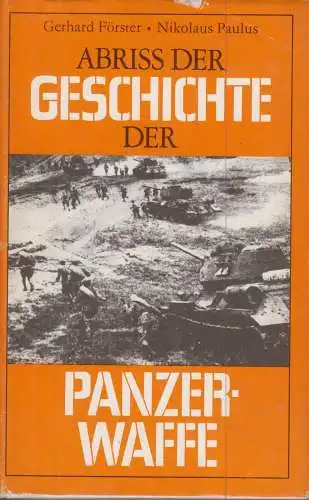 Buch: Abriß der Geschichte der Panzerwaffe, Förster, Gerhard und Nikolaus Paulus