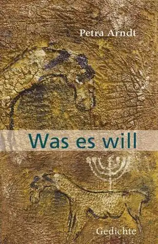 Buch: Was es will, Arndt, Petra, 2012, werkdruckEDITION, Gedichte, signiert