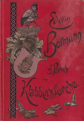 Buch: 'S Buch von Klabberstorche, Bormann, Edwin, A. Fischer, gebraucht, gut