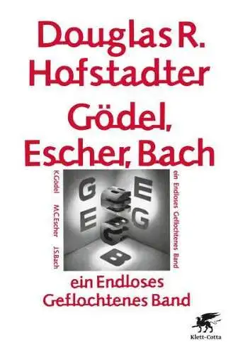 Buch: Gödel, Escher, Bach, Hofstadter, Douglas R., 2016, Klett-Cotta