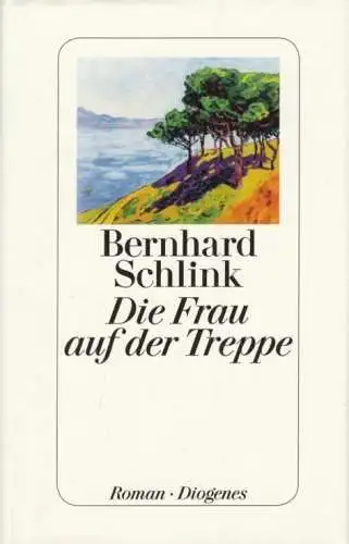 Buch: Die Frau auf der Treppe, Schlink, Bernhard. 2014, Diogenes Verlag, Roman