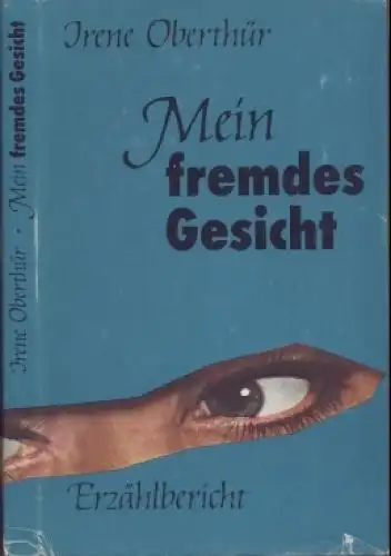 Buch: Mein fremdes Gesicht, Oberthür, Irene. 1987, Buchverlag Der Morgen