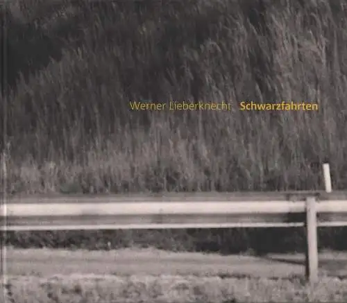 Buch: Schwarzfahrten, Lieberknecht, Werner, 2011, gebraucht, sehr gut