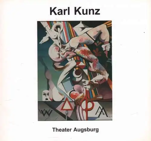 Ausstellungskatalog: Karl Kunz, 2006, Theater Augsburg, gebraucht, gut