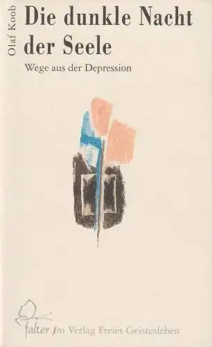 Buch: Die dunkle Nacht der Seele, Koob, Olaf, 1995, Freies Geistesleben