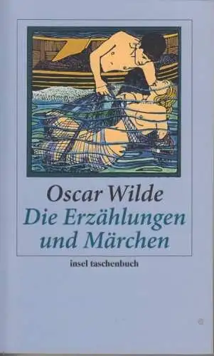 Buch: Die Erzählungen und Märchen, Wilde, Oscar. Insel taschenbuch, 2008