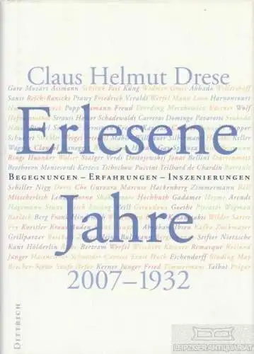 Buch: Erlesene Jahre, Drese, Claus Helmut. 2008, Dittrich Verlag, gebraucht, gut