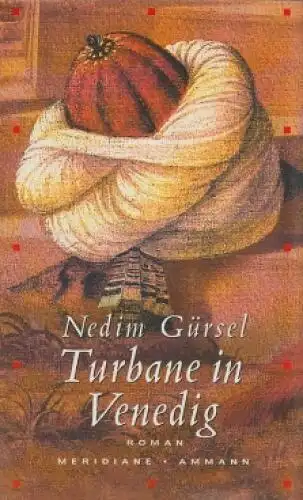 Buch: Turbane in Venedig, Gürsel, Nedim. Meridiane aus aller Welt, 2002, Roman