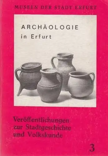 Buch: Archäologie in Erfurt, Museen der Stadt Erfurt (Hg.). 1988, gebraucht, gut