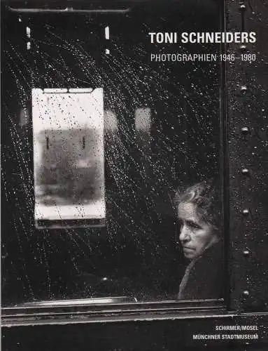 Ausstellungskatalog: Photographien 1946-1980, Schneiders, Toni, 1999