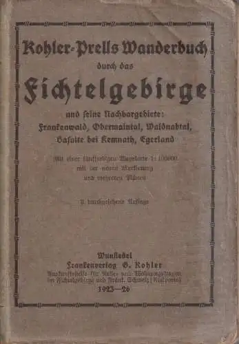 Buch: Kohler-Prells Wanderbuch durch das Fichtelgebirge, 1923-26, gebraucht, gut