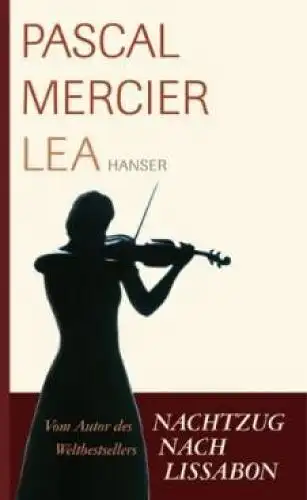 Buch: Lea, Mercier, Pascal. 2007, Carl Hanser Verlag, Novelle, gebraucht, gut