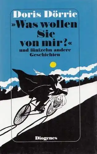 Buch: Was wollen Sie von mir?, Dörrie, Doris. 1989, Diogenes Verlag