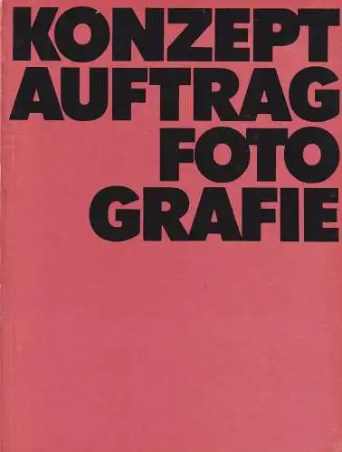 Buch: Konzept, Auftrag, Fotografie, 1988, Eine Ausstellung...gebraucht, gut