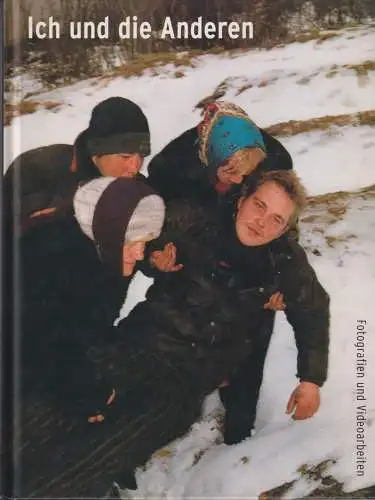 Buch: Ich und die Anderen, Pohlmann, Ulrich, 1999, Fotografien und Videoarbeiten