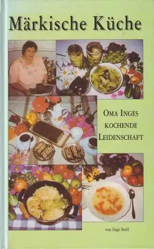 Buch: Märkische Küche, Stoll, Inge, 1998, Schlaubetal-Druck Kühl