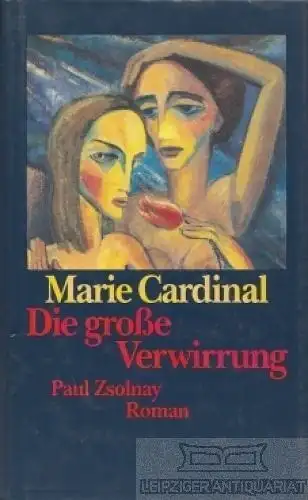 Buch: Die große Verwirrung, Cardinal, Marie. 1988, Paul Zsolnay Verlag, Roman