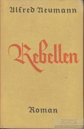 Buch: Rebellen, Neumann, Alfred. 1928, Deutsche Verlags-Anstalt, Roman