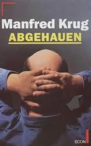 Buch: Abgehauen, Krug, Manfred. 1997 ECON Verlag, gebraucht, gut
