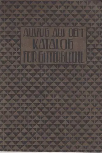 Buch: Auszug aus dem Katalog für Gitterbleche, anonym, ohne Druckangaben, gut