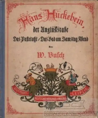 Buch: Hans Huckebein, der Unglücksrabe. / Das Pusterohr. / Das Bad am... Busch