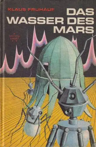 Buch: Das Wasser des Mars, Frühauf, Klaus. Spannend erzählt, 1977, Neues Leben