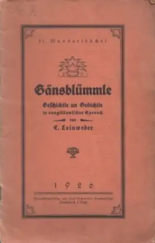 Buch: Gänsblümmle, Leinweber, E. Mundartbüchel, 1926, gebraucht, mittelmäßig