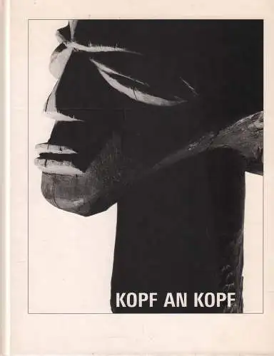 Ausstellungskatalog: Kopf an Kopf, Junge, Peter (Hrsg.), 2000, Hauschild