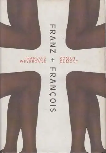 Buch: Franz und Francois, Weyergans, Francois, 1999, DuMont Buchverlag