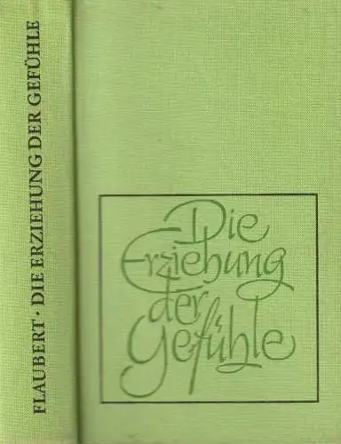Buch: Die Erziehung der Gefühle, Flaubert, Gustave, 1974, Rütten & Loening