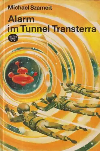 Buch: Alarm im Tunnel Transterra, Szameit, Michael. Spannend Erzählt, 1982