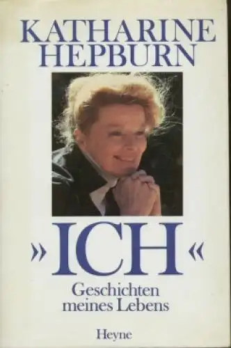 Buch: Ich, Hepburn, Katharine. 1991, Wilhelm Heyne Verlag