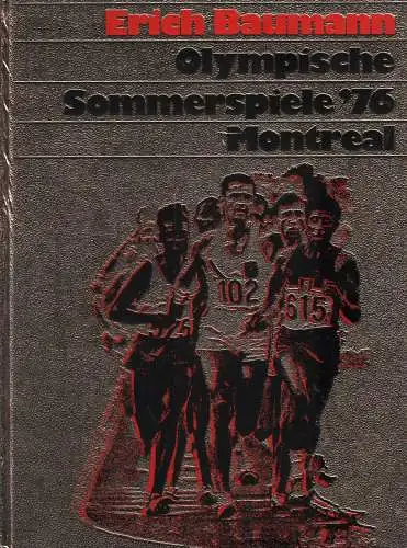 Buch: Olympische Sommerspiele '76 Montreal, Baumann, Erich. 1976, gebraucht, gut
