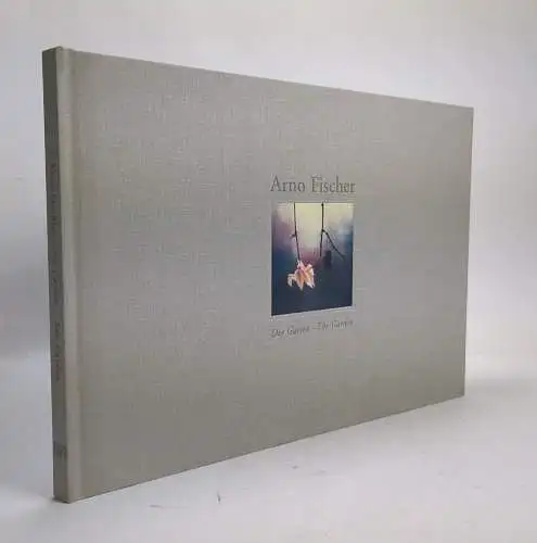 Buch: Arno Fischer - Der Garten / The Garden, 2007, Hatje Cantz Verlag