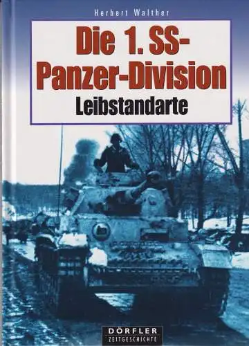Buch: Die 1. SS-Panzer-Division Leibstandarte Adolf Hitler, Walther, Herbert