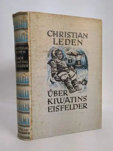 Buch: Über Kiwatins Eisfelder, Leden, Christian. 1927, F. A. Brockhaus Verlag