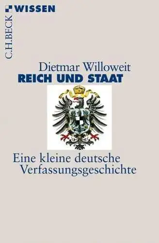 Buch: Reich und Staat, Willoweit, Dietmar, 2013, C. H. Beck Verlag