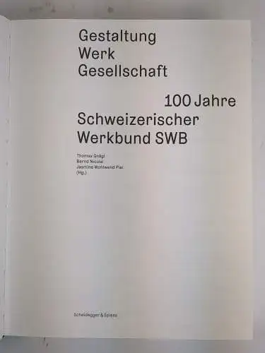 Buch: Gestaltung, Werk, Gesellschaft - 100 Jahre Schweizerischer Werkbund SWB