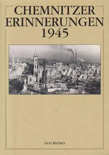 Buch: Chemnitzer Erinnerungen 1945, Richter, Gert, 1995, Heimatland Sachsen